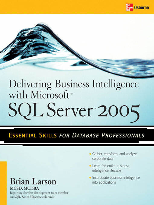 Title details for Delivering Business Intelligence with Microsoft SQL Server 2005 by Brian Larson - Available